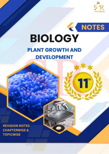Class 11 - Biology Chapter 15 - Plant Growth and Development Notes