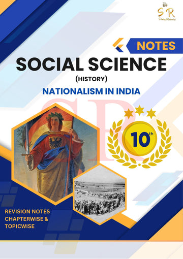Class 10 - Social Science - History Chapter 2 - Nationalism in India Notes