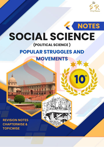 Class 10 - Social Science - Civics Chapter 5 - Popular Struggles and Movements Notes