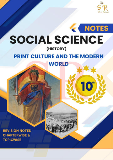 Class 10 - Social Science - History Chapter 5 - Print Culture and the Modern World Notes