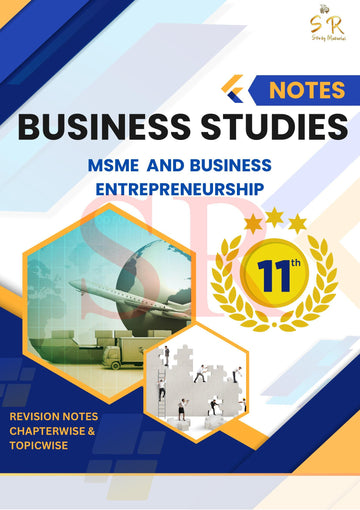 Class 11 - Business Studies Chapter 9 - MSME and Business Entrepreneurship Notes