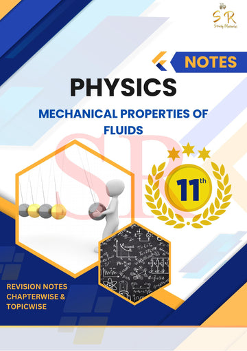 Class 11 - Physics Chapter 10 - Mechanical Properties of Fluids Notes