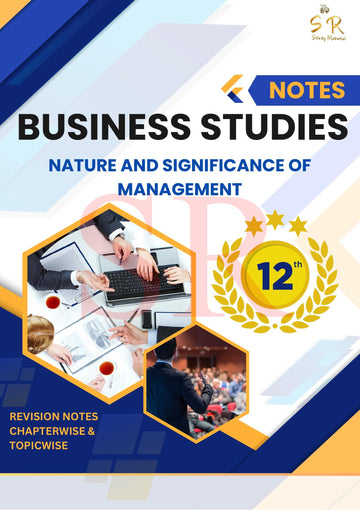 Class 12 - Business Studies Chapter 1 - Nature and Significance of Management Notes