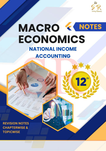 Class 12 - Economics - Macroeconomics Chapter 2 - National Income Accounting Notes