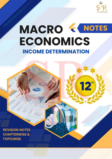 Class 12 - Economics - Macroeconomics Chapter 4 - Determination of Income and Employment Notes