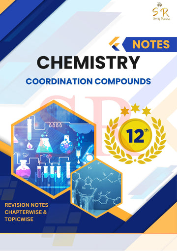 Class 12 - Chemistry Chapter 9 - Coordination Compounds Notes