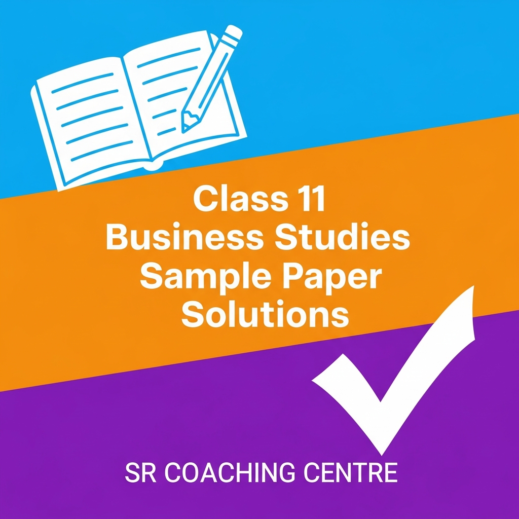 Class 11 - Business Studies Sample Paper Solution 3
