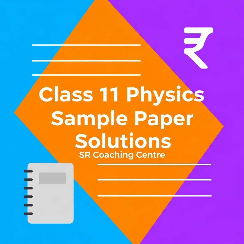 Class 11 - Physics Sample Paper Solution 2