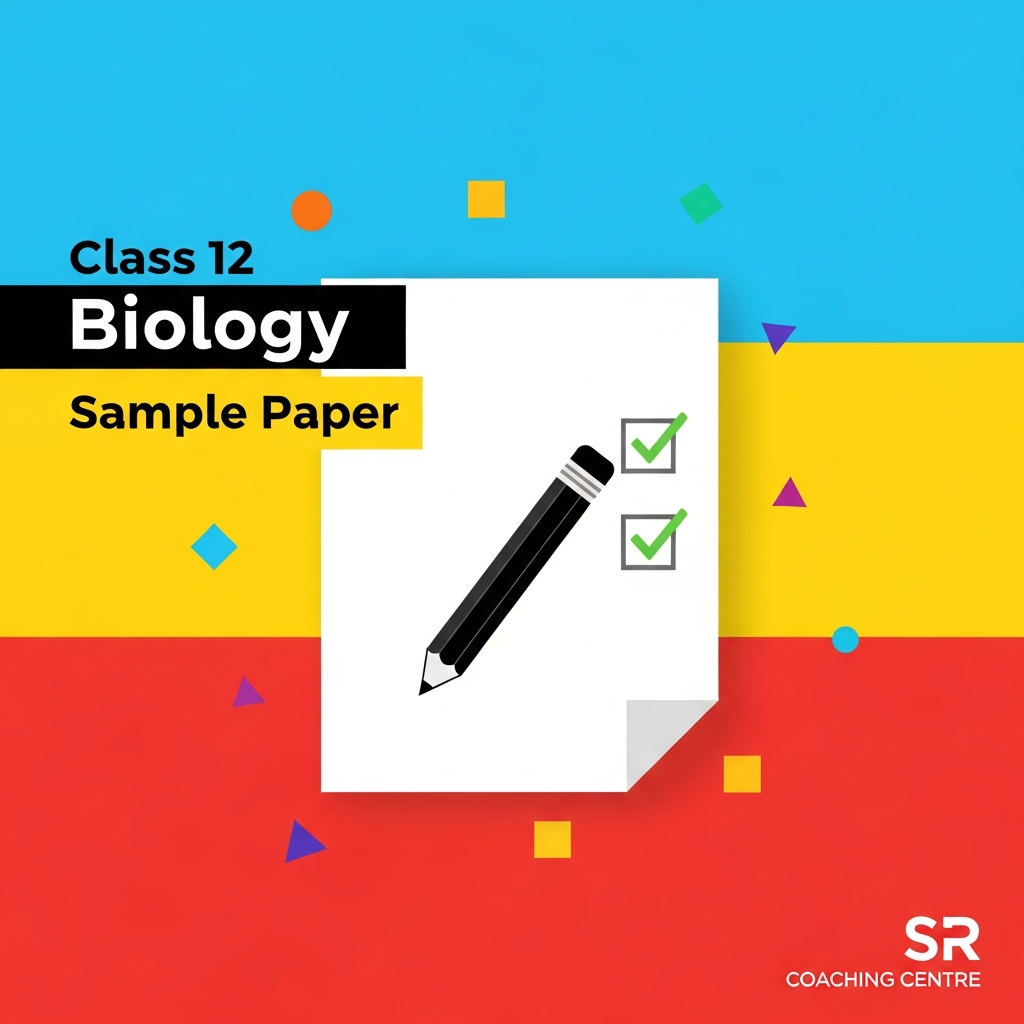 Class 12 - Biology Sample Paper 5