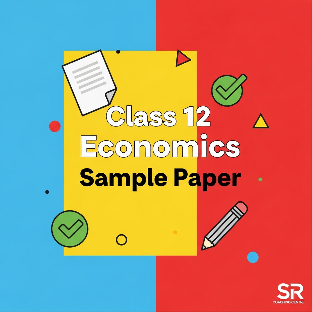 Class 12 - Economics Sample Paper 6