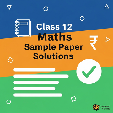 Class 12 - Maths Sample Paper Solution 8