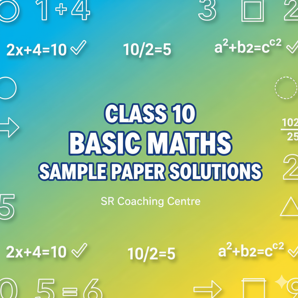 Class 10 - Basic Maths Sample Paper Solution 8