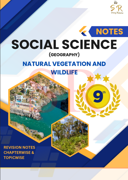Geography - Chapter 5 Natural Vegetation and Wildlife
