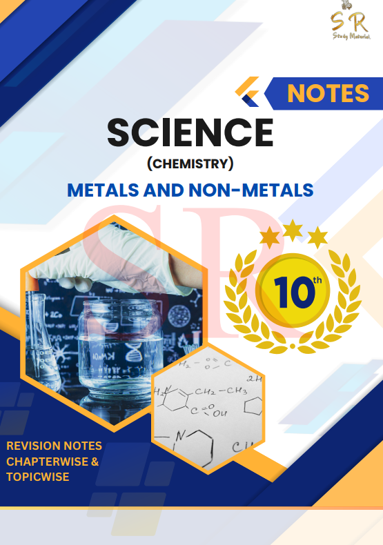 Class 10 - Science Chapter 3 - Metals and Non-Metals Notes