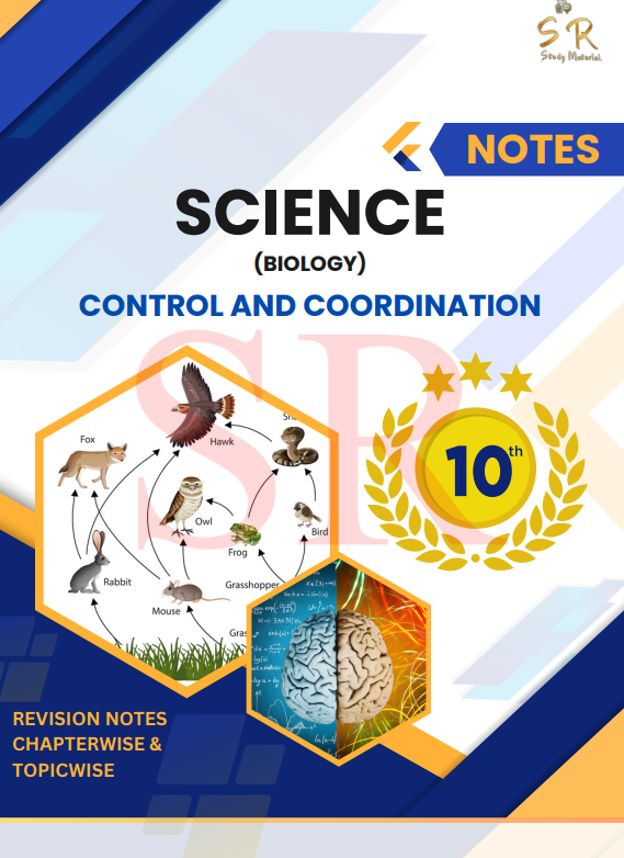 Class 10 - Science Chapter 6 - Control and Coordination Notes