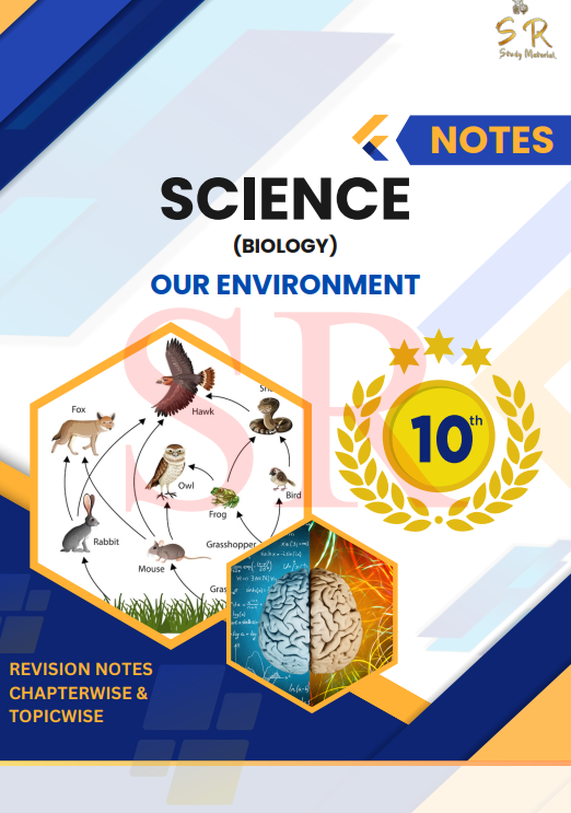 Class 10 - Science Chapter 13 - Our Environment Notes